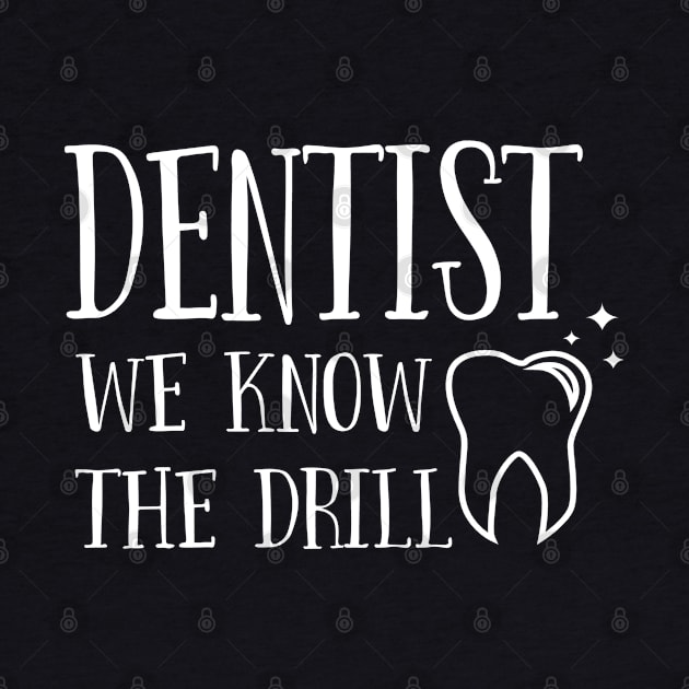 Dentist - Dentist We Know The Drill by Kudostees